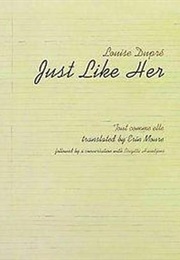 Just Like Her (Louise Dupre)