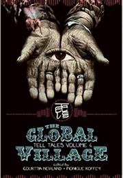 The Global Village (Tell-Tales, Vol. IV) (Courttia Newland, Ed.)