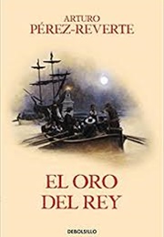 El Oro Del Rey (Arturo Pérez Reverte)
