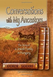 Conversations With My Ancestors (Andrew Sanders)