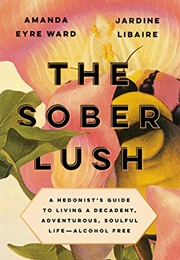 The Sober Lush (Jardine Libaire and Amanda Eyre Ward)