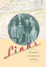 Links: My Family in American History (William A. Link)