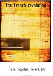 The French Revolution (Hippolyte Taine)