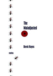 The Maladjusted (Derek Hayes)
