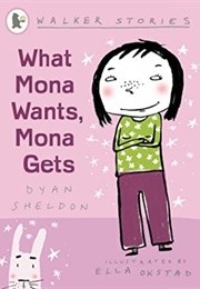 What Mona Wants, What Mona Gets (Dyan Sheldon)