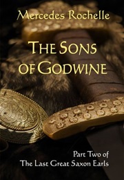 The Sons of Godwine (Mercedes Rochelle)