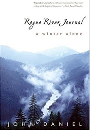 Rogue River Journal: A Winter Alone (John Daniel)