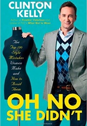 Oh No She Didn't (CLINTON KELLY)