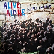 Mickey Thomas - Alive Alone