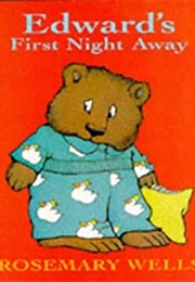 Edward's First Night Away (Rosemary Wells)