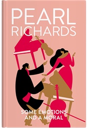 Some Emotions and a Moral (Pearl Richards)