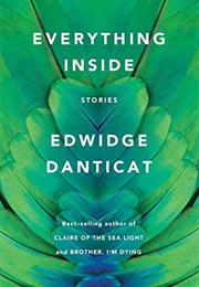 Everything Inside: Stories (Edwidge Danticat)