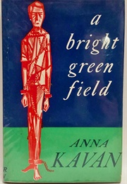 A Bright Green Field and Other Stories (Anna Kavan)