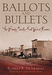 Ballots and Bullets (Robert K. Dearment)