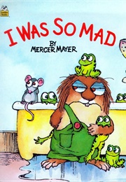 I Was So Mad (Mercer Mayer)