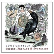 Secret, Profane & Sugarcane (Elvis Costello, 2009)