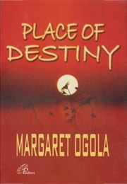 Place of Destiny (Margaret Ogola)