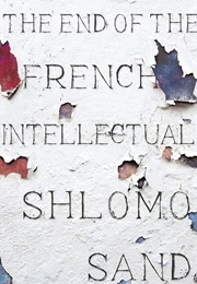 The End of the French Intellectual (Shlomo Sand)