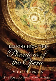 Lessons From the Phantom of the Opera (Vicki Hopkins)
