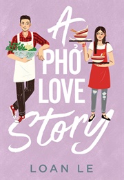 A Pho Love Story (Loan Le)