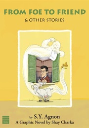 From Foe to Friends & Other Stories (S.Y. Agnon)