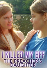 I Killed My Bff : The Preacher's Daughter (2018)