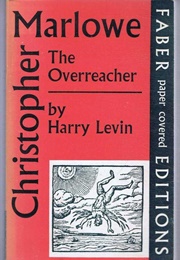 Christopher Marlowe: Overreacher (Levin)