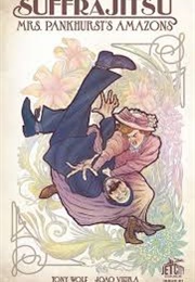 Suffrajitsu: Mrs. Pankhurst's Amazons (Tony Wolf)