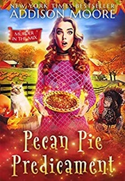 Pecan Pie Predicament (Addison Moore)