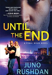 Until the End (Final Hour #3) (Juno Rushdan)