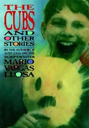 The Cubs and Other Stories (Mario Vargas Llosa)