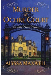 Murder at Ochre Court (Alyssa Maxwell)