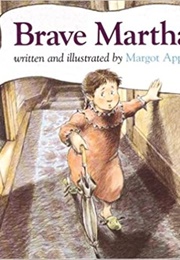 Brave Martha (Margot Apple)