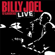Billy Joel - 12 Gardens Live