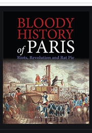 Bloody History of Paris (Ben Hubbard)