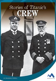 Stories of Titanic's Crew (Brandon Terrell)