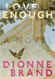 Love Enough (Dionne Brand)