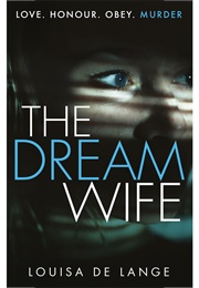The Dream Wife (Louisa De Lange)