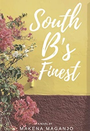 South B's Finest (Makena Maganjo)