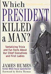 Which President Killed a Man? (James C. Humes)