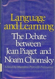 Language and Learning: The Debate Between Jean Piaget and Noam Chomsky (Massimo Piatelli-Palmarini)
