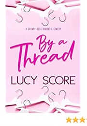 By a Thread (LUCY SCORE)