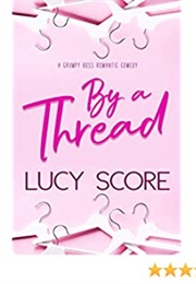 By a Thread (LUCY SCORE)