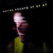 Ay Ay Ay – Matias Aguayo (2009)