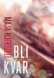 Bli Kvar (Maja Hjertzell)