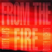 From the Fire - Thirty Days and Dirty Nights