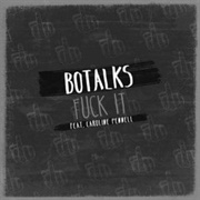 Botalks - Fuck It