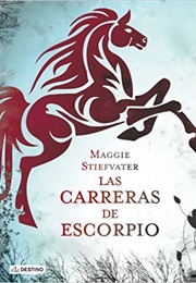 Las Carreras De Escorpio (Maggie Stiefvater)