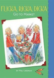 Flicka Ricka Dicka Go to Market (Lindman)