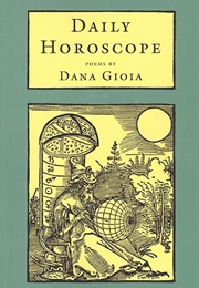 Daily Horoscope (Dana Gioia)